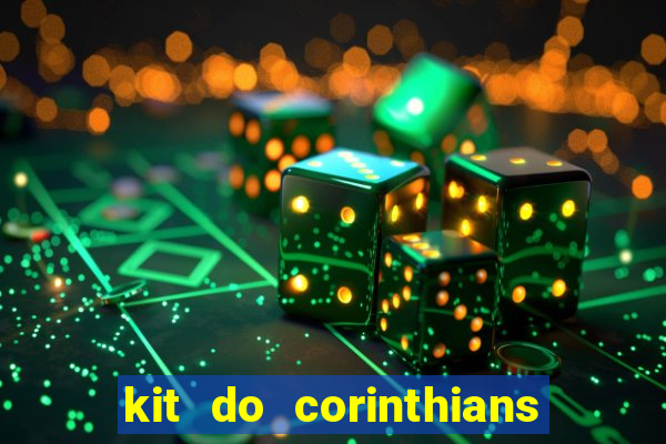 kit do corinthians dls 22